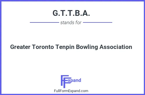 Full form of G.T.T.B.A.