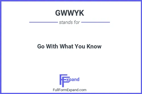 Full form of GWWYK