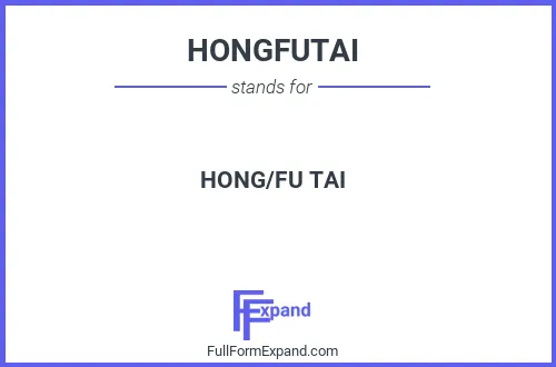 Full form of HONGFUTAI