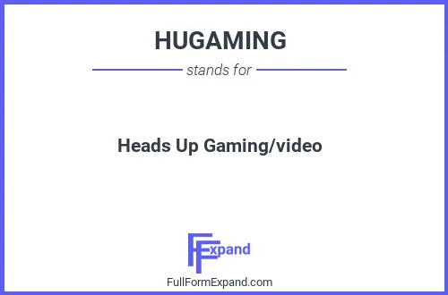 Full form of HUGAMING