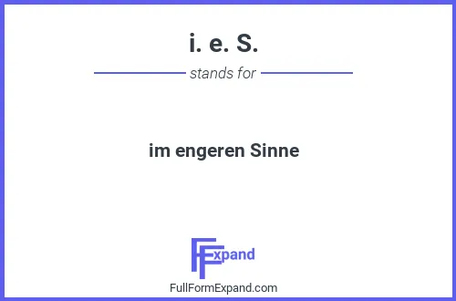Full form of i. e. S.