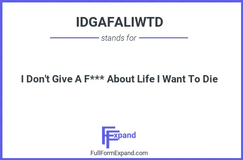 Full form of IDGAFALIWTD