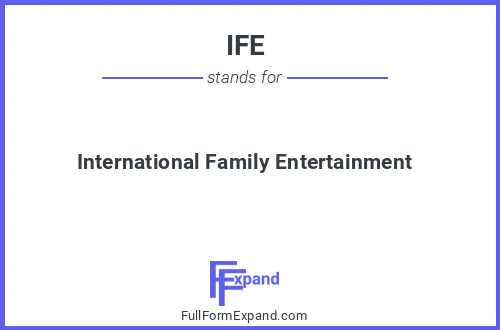 Full form of IFE