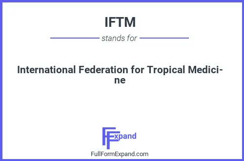 Full form of IFTM