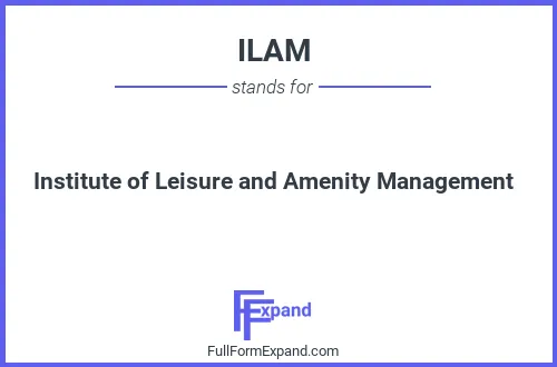 Full form of ILAM