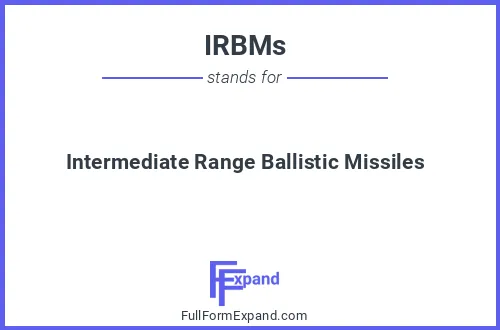 Full form of IRBMs
