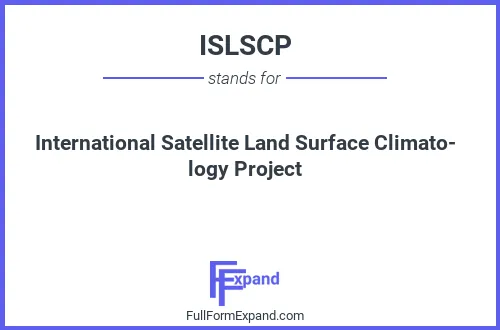 Full form of ISLSCP