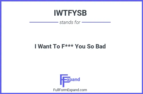 Full form of IWTFYSB