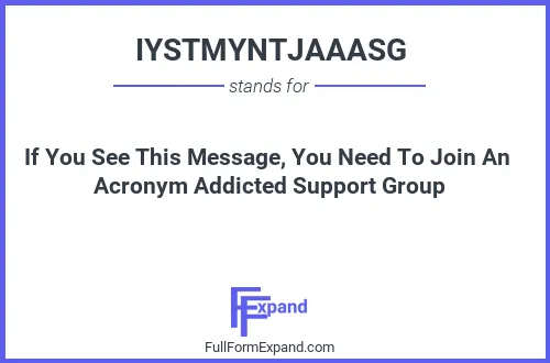 Full form of IYSTMYNTJAAASG
