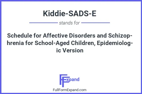 Full form of Kiddie-SADS-E