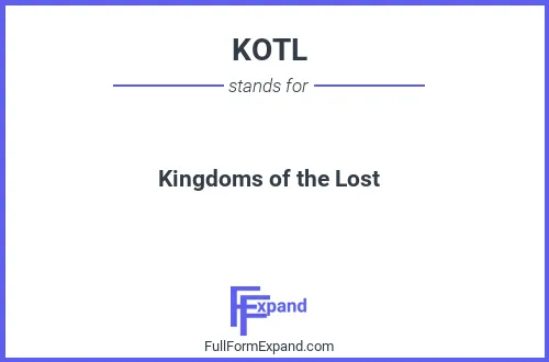Full form of KOTL