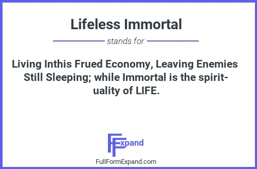 Full form of Lifeless Immortal