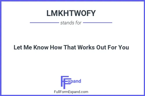 Full form of LMKHTWOFY