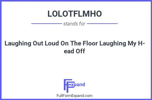 Full form of LOLOTFLMHO
