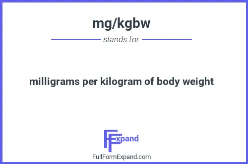 Full form of mg/kgbw