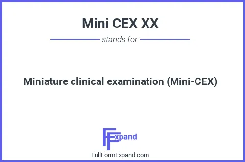 Full form of Mini CEX XX