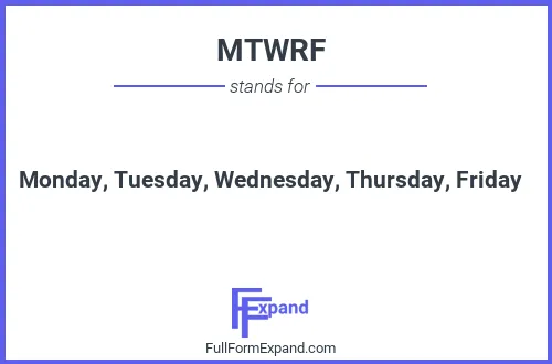 Full form of MTWRF