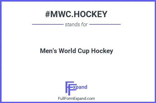 Full form of #MWC.HOCKEY