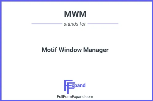 Full form of MWM