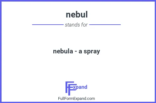 Full form of nebul