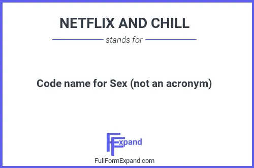 Full form of NETFLIX AND CHILL