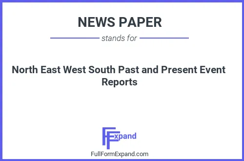 Full form of NEWS PAPER