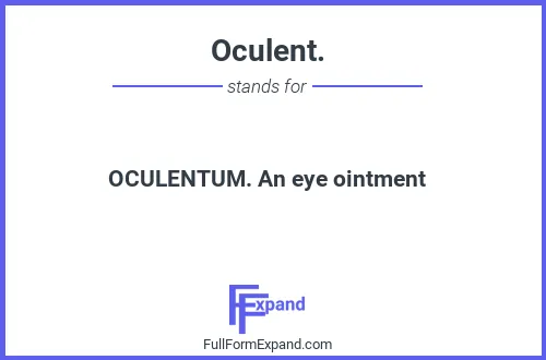 Full form of Oculent.