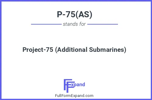 Full form of P-75(AS)