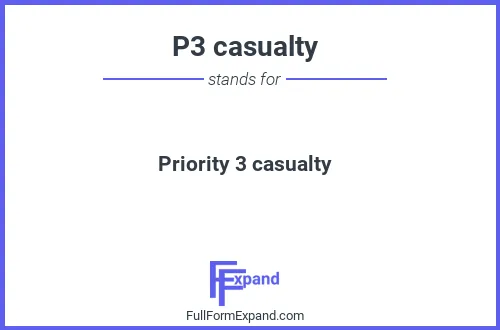 Full form of P3 casualty