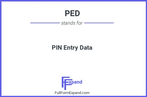 Full form of PED