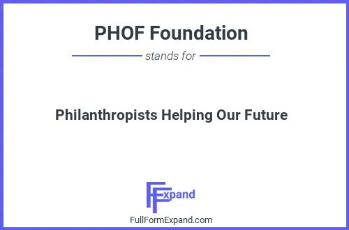 Full form of PHOF Foundation