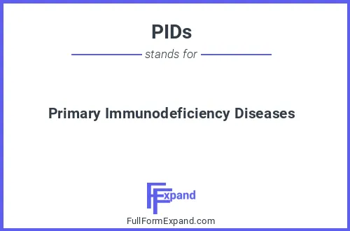 Full form of PIDs