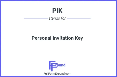 Full form of PIK