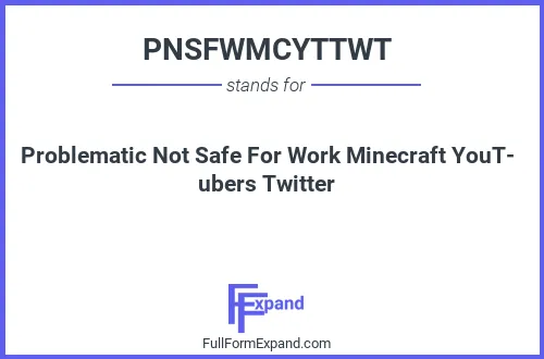 Full form of PNSFWMCYTTWT
