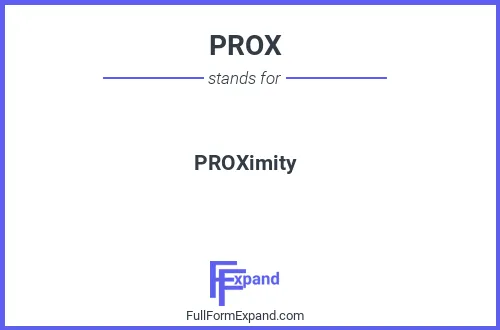 Full form of PROX