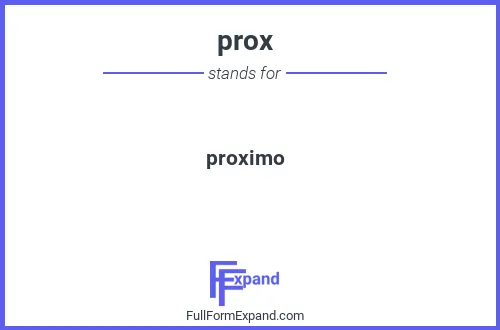 Full form of prox
