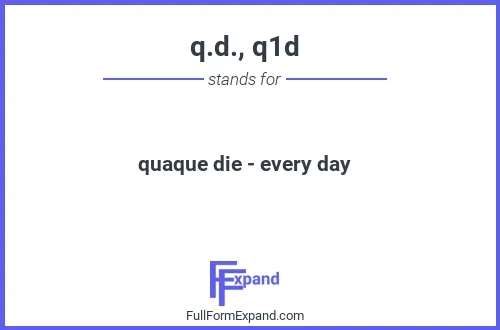 Full form of q.d., q1d