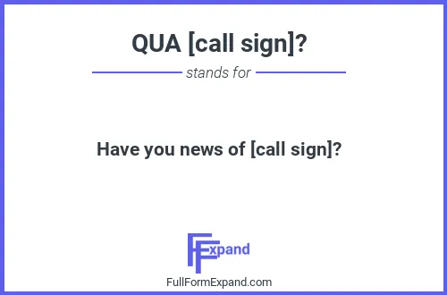 Full form of QUA [call sign]?