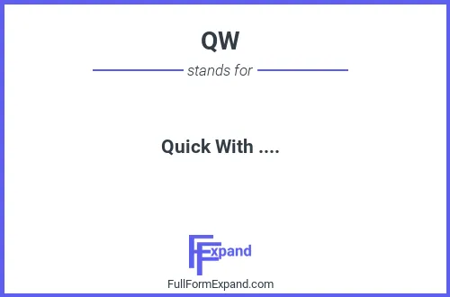 Full form of QW
