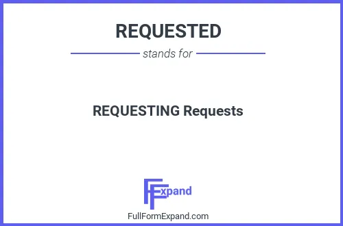 Full form of REQUESTED