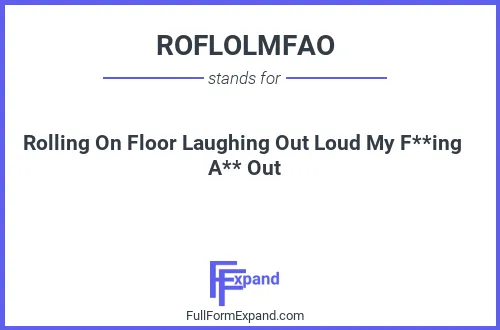 Full form of ROFLOLMFAO