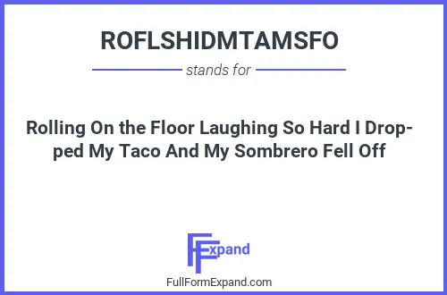 Full form of ROFLSHIDMTAMSFO