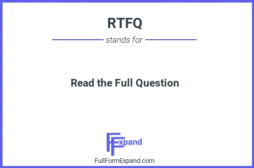 Full form of RTFQ