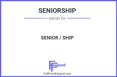 Full form of SENIORSHIP