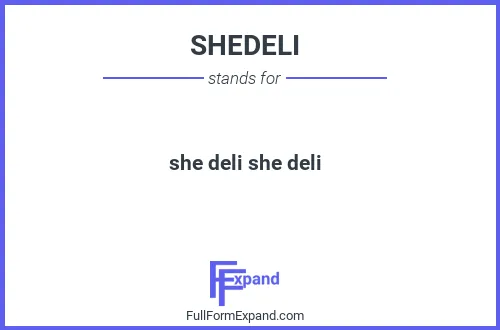 Full form of SHEDELI