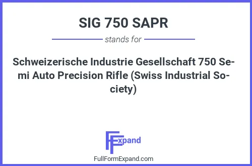 Full form of SIG 750 SAPR