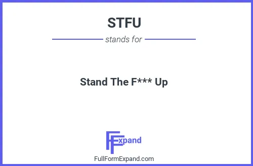 Full form of STFU