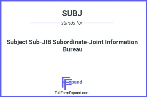 Full form of SUBJ