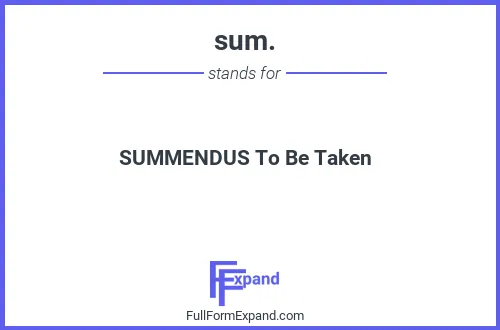 Full form of sum.