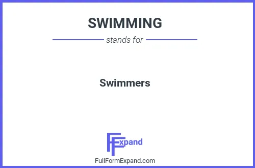 Full form of SWIMMING